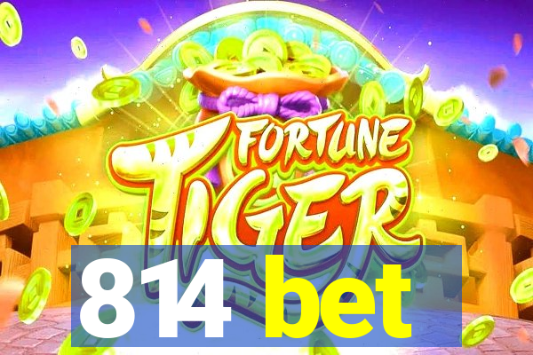 814 bet